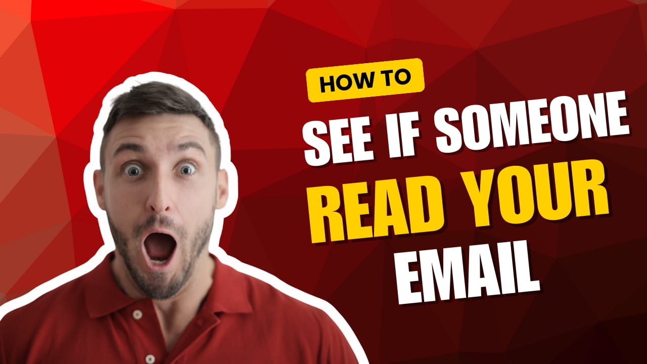 How to See If Someone Read Your Email in 2025