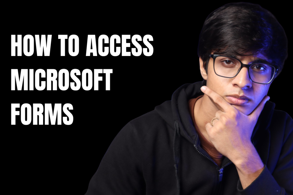How to Access Microsoft Forms